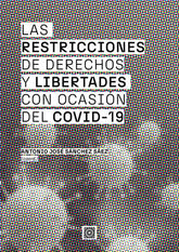 LAS RESTRICCIONES DE DERECHOS Y LIBERTADES CON OCASION COVI - 9788413694139